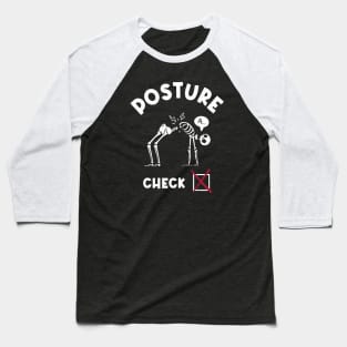 Posture Check? Baseball T-Shirt